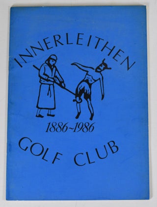 Item #12465 Innerleithen Golf Club 1886-1986