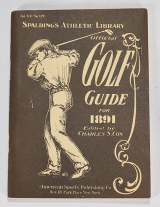 Item #12474 Spalding's Athletic Library Official Golf Guide for 1891. Charles S. Cox