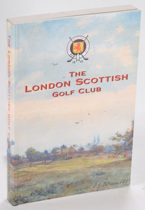 Item #12476 The London Scottish Golf Club. John Downs