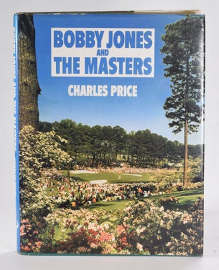 Item #12498 Bobby Jones and The Masters. Charles Price