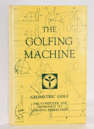 Item #12503 The Golfing Machine: The Star System of Golf. Homer Kelley