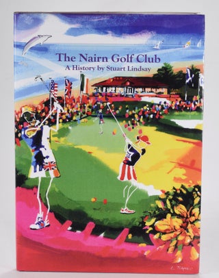 Item #12508 The Nairn Golf Club. Stuart Lindsay