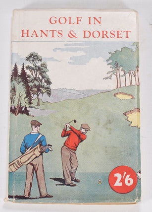 Item #12511 Golf in Hants and Dorset. Robert H. K. Browning
