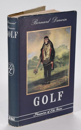 Item #12520 Golf: Pleasures of Life Series. Bernard Darwin