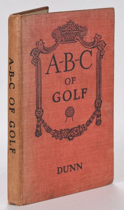 Item #12524 A.B.C. Of Golf. John Duncan Dunn