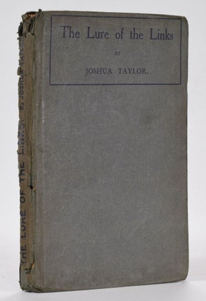 Item #12531 The Lure of the Links; (Author of the Art of Golf). Joshua Taylor