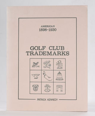 Item #12547 American 1898-1930 Golf Club Trademarks. Patrick Kennedy