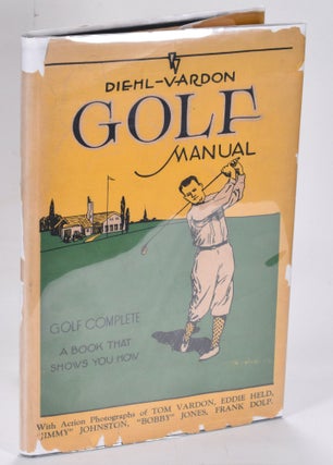 Item #12610 Diehl-Vardon Golf Manual. R. W. Diehl, Tom Vardon