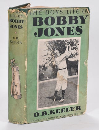 Item #12631 The Boy's Life of Bobby Jones. O. B. Keeler
