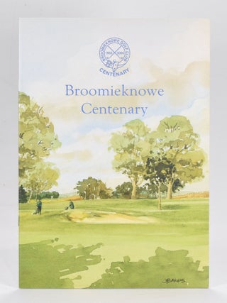 Item #12640 Broomieknowe Century; Centenary Brochure. Philip H. Knowles