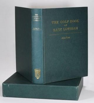 Item #12644 The Golf Book of East Lothian. John Rev Kerr