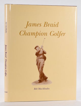 Item #12670 James Braid Champion Golfer. Bob MacAlindin