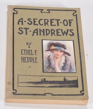 Item #12700 A Secret of St Andrews. Ethel F. Heddle