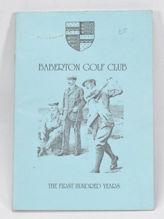 Item #12702 Baberton Golf Club "The First Hundred Years" Gordon Grant