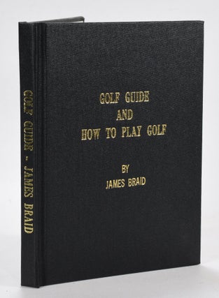 Item #12715 Golf Guide and How to Play Golf. James Braid