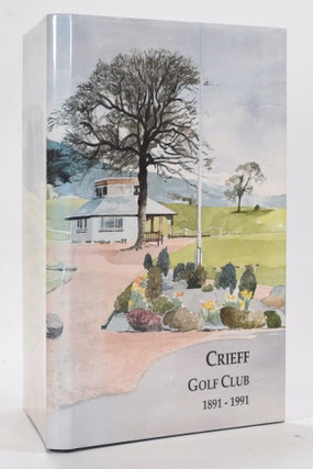 Item #12718 Crieff Golf Club 1891-1991. John Freeman