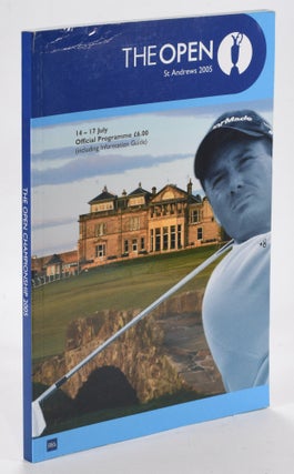 Item #12746 The Open Championship 2005 Official Programme. The Royal, Ancient Golf Club of St....