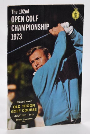 Item #12752 The Open Championship 1973. Official Programme. The Royal, Ancient Golf Club of St....