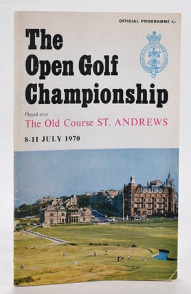 Item #12754 The Open Championship 1970. Official Programme. The Royal, Ancient Golf Club of St....