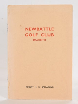 Item #13271 Newbattle Golf Club, Dalkeith. Official Handbook. Robert H. K Browning