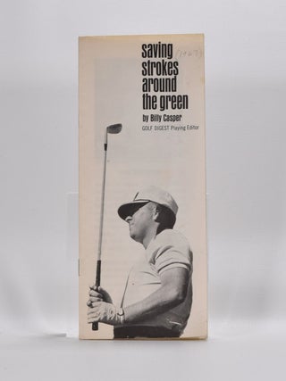 Item #1331 Saving Strokes Around the Green. Billy Casper