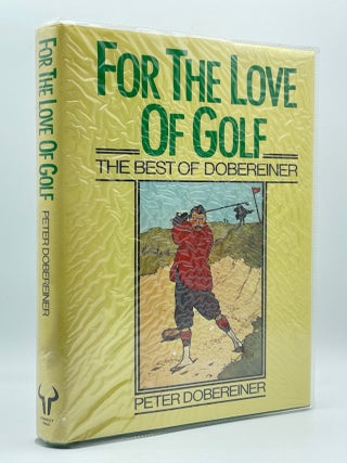 Item #13634 For the Love of Golf. Peter Dobereiner