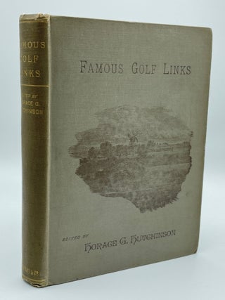 Item #13686 Famous Golf Links. Horace G. Hutchinson