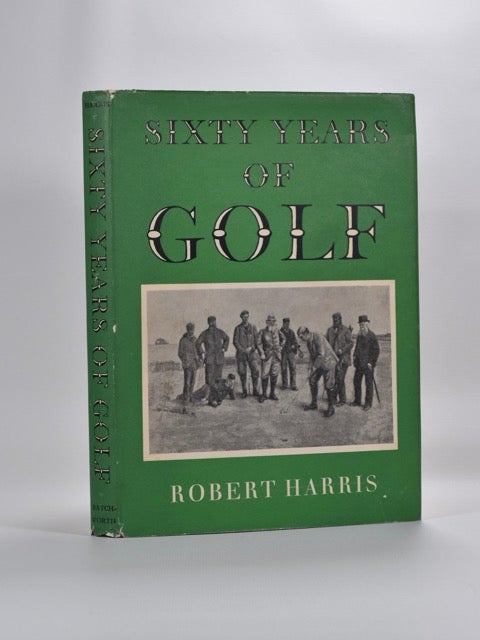 Item #1394 Sixty Years of Golf. Robert Harris.