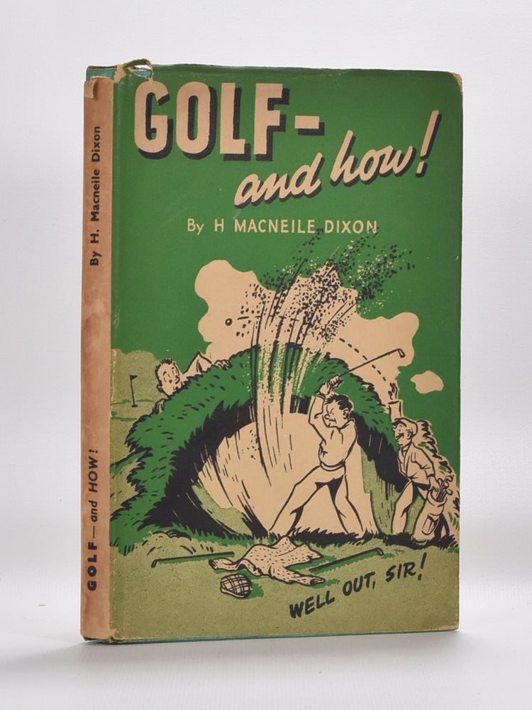 Item #1446 Golf -And How! H Macneile Dixon.