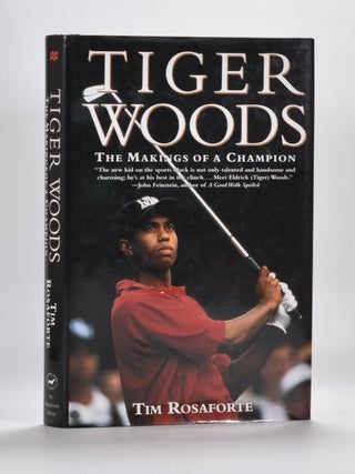 Item #1511 Tiger Woods The Makings of a Champion. Tim Rosaforte