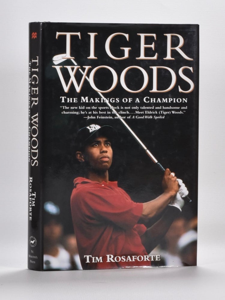 Item #1511 Tiger Woods The Makings of a Champion. Tim Rosaforte.