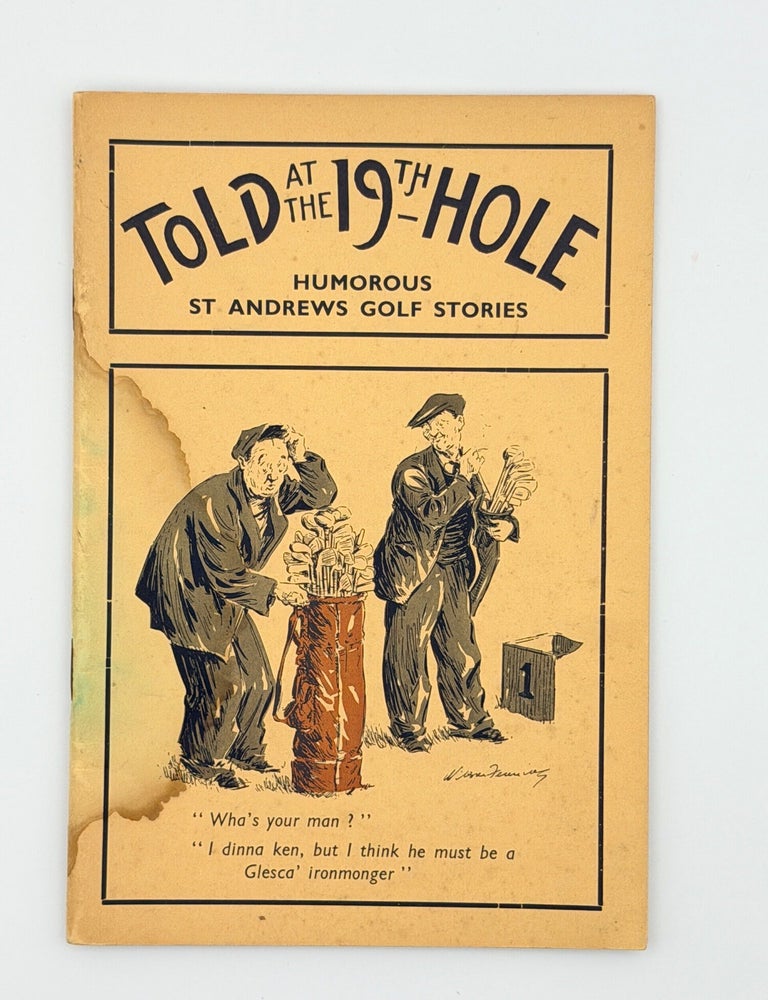 Item #15922 Told at the 19th Hole, Humorous St. Andrews Golf Stories. A. B.