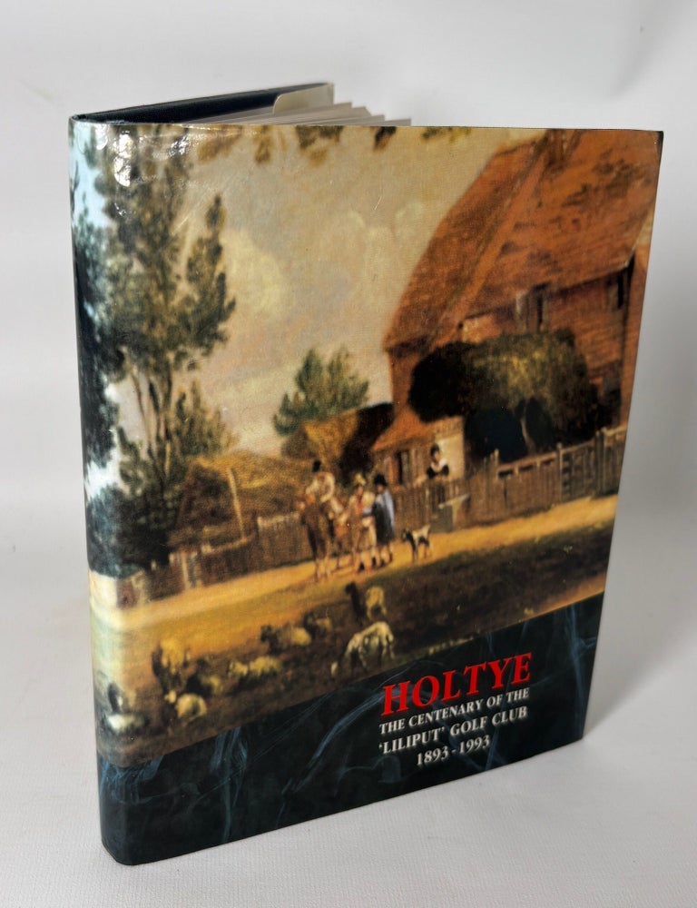 Item #15976 Holtye The Centenary of the 'Liliput' Golf Club 1893-1993. Dave Singelton.