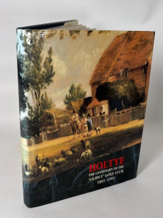 Holtye The Centenary of the 'Liliput' Golf Club 1893-1993