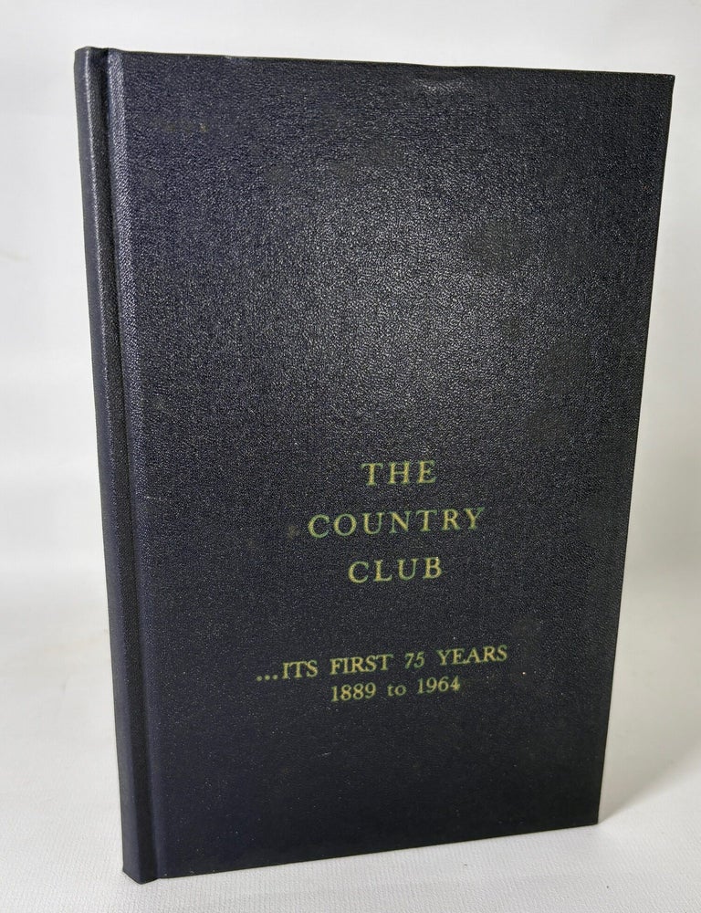 Item #15977 The Country Club "Its First 75 Years 1889-1964