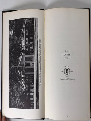 The Country Club "Its First 75 Years 1889-1964