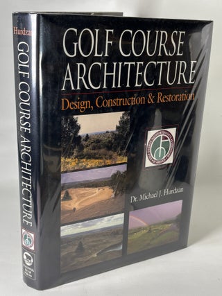Golf Course Architecture; Design, Construction & Restoration
