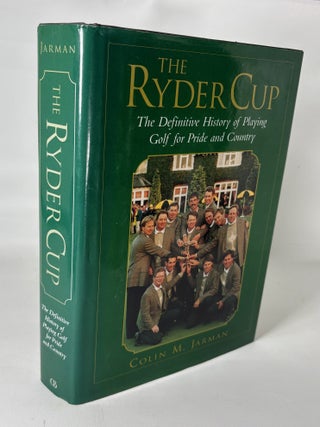 The Ryder Cup: the definitive history of playing golf for pride and country