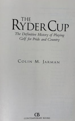 The Ryder Cup: the definitive history of playing golf for pride and country