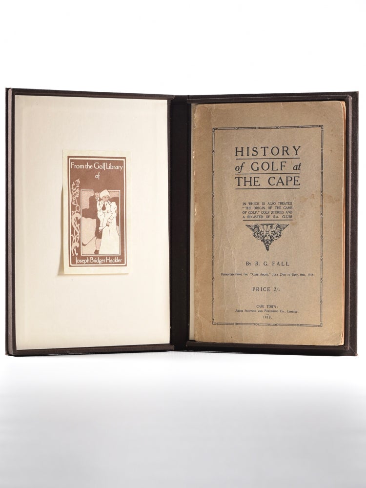 Item #1628 History of Golf at the Cape, in which is also treated ''The Origin of the Game of Golf,'' Golf Stories and a Register of S.A. Clubs. R. G. Fall.