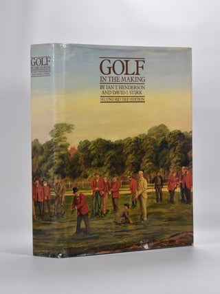 Item #1689 Golf in the Making. Ian T. Henderson, David I. Stirk
