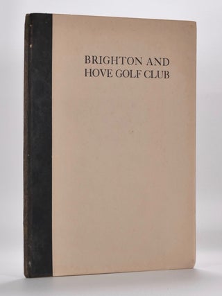 Item #2187 Brighton and Hove Golf Club. othwell, J H., compilers F., urchas