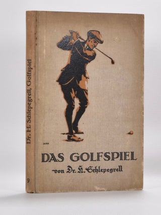 Item #2529 Das Golfspiel. Dr. H. Schlepegrell