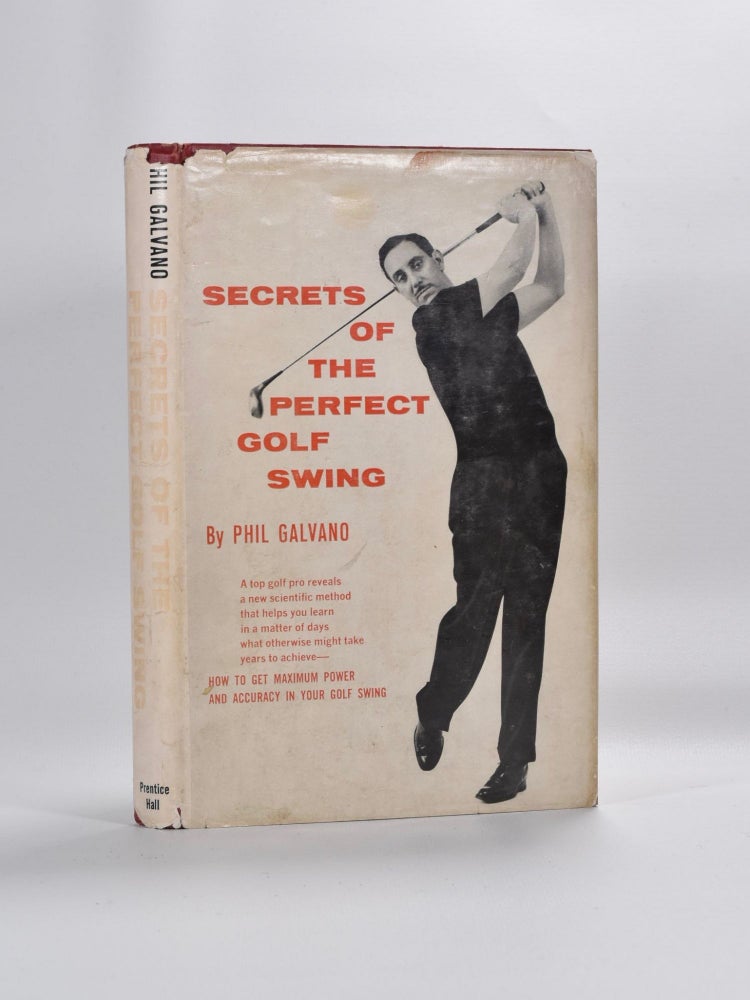 Item #2674 Secrets of the Perfect Swing. Phil Galvano.