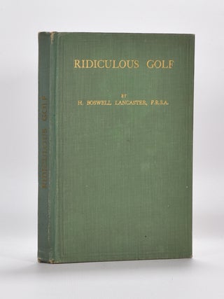 Item #2972 Ridiculous Golf. H. Boswell Lancaster