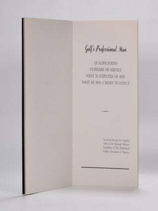 Golf's Professional Man: Qualifications, Standard of Service, What is expected of him, What he has a right to expect.