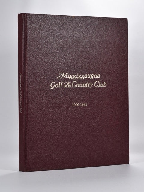 Item #3379 Mississauga Golf & Country Club 1906-1981. John E. Hall, Evelyne Cassan, Bettie Bradley.