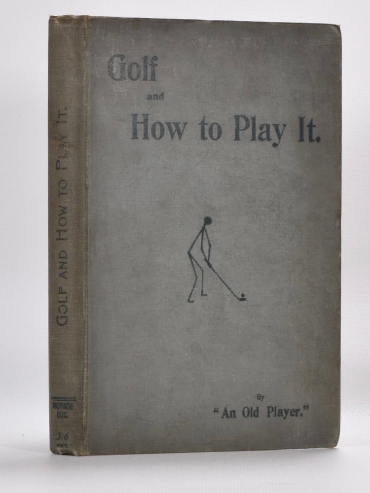 Item #3469 Golf and How to Play It. Old Player, W. E. Riordan.