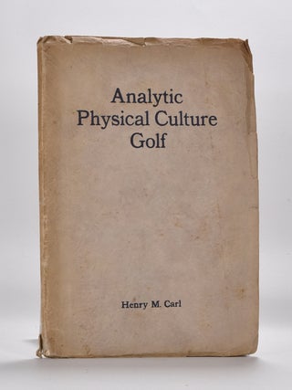 Item #3510 Analytic Phyisical Culture Golf. Henry M. Carl