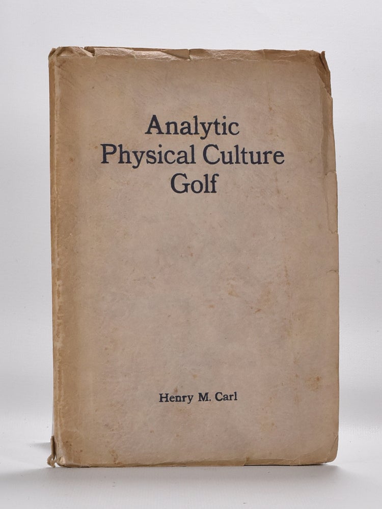 Item #3510 Analytic Phyisical Culture Golf. Henry M. Carl.